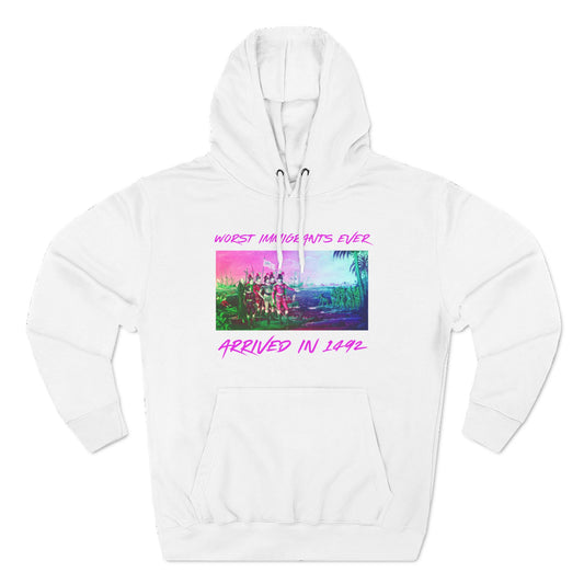 Worst Immigrants Ever Hoodie