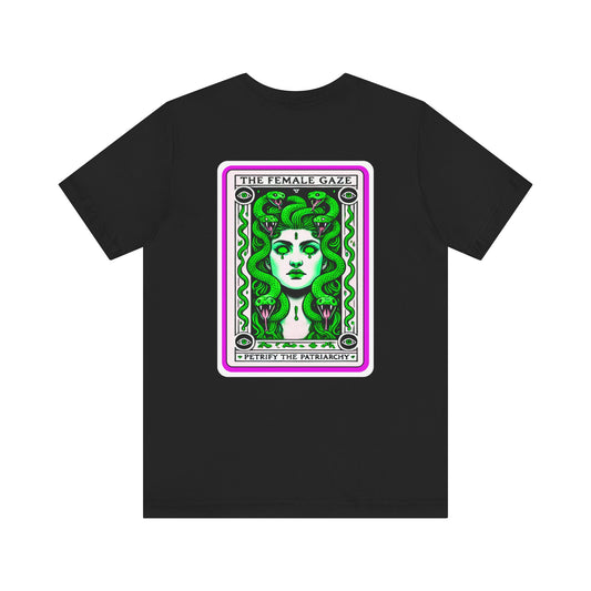 The Female Gaze: Petrify the Patriarchy Tee