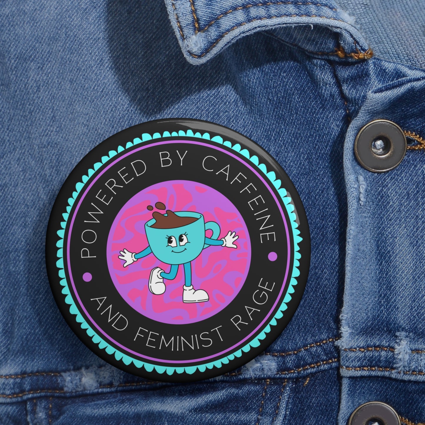 Powered by Caffeine and Femine Rage Button Pin