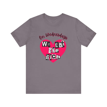 On Wednesdays, We Eat The Rich Tee