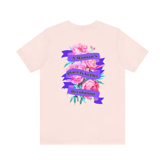 A Woman's Place Is In The Revolution Tee