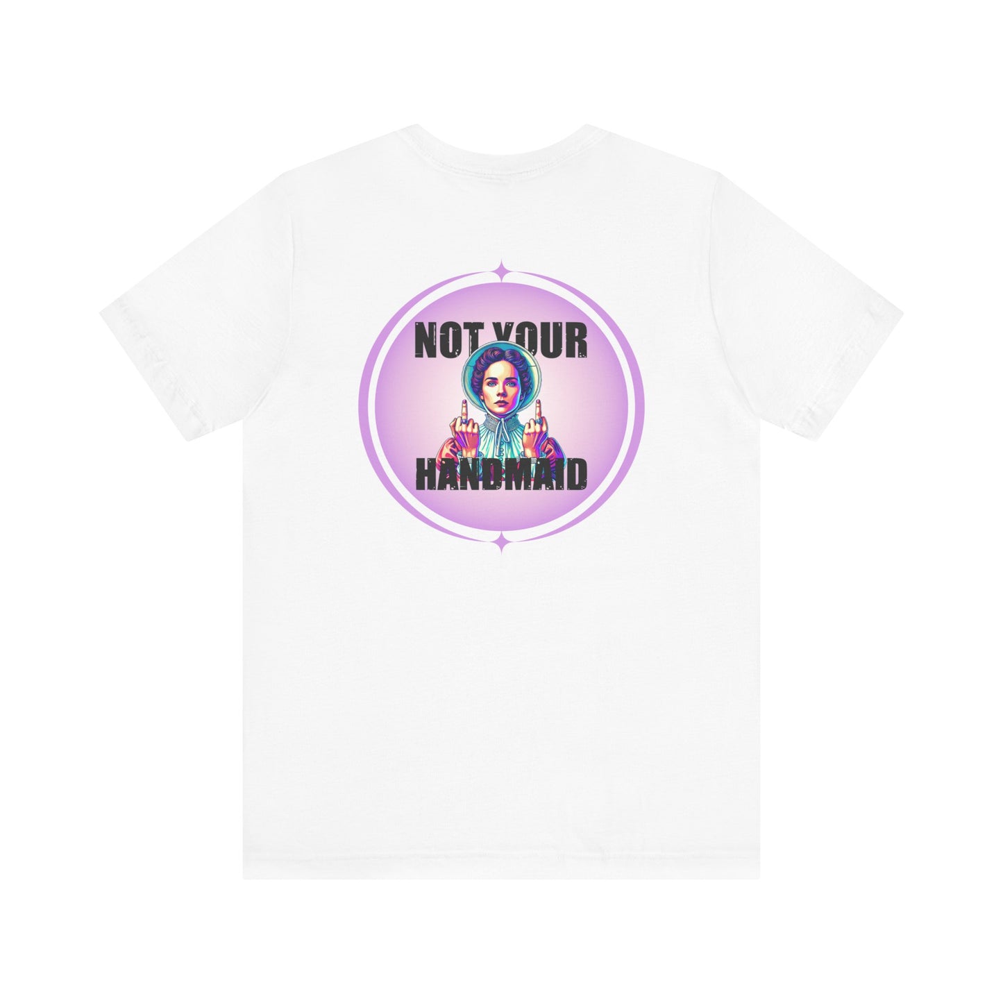 Not Your Handmaid Tee