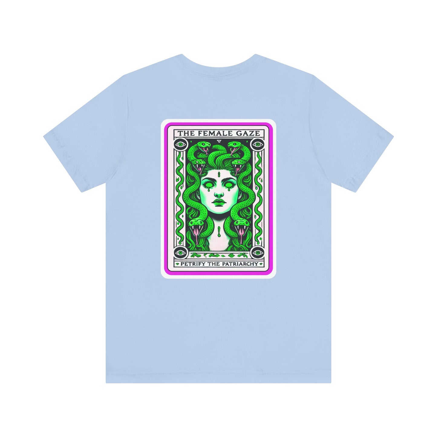 The Female Gaze: Petrify the Patriarchy Tee