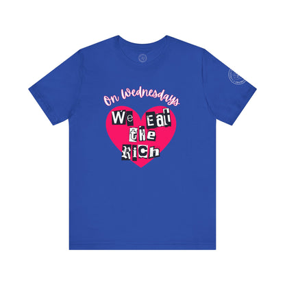 On Wednesdays, We Eat The Rich Tee