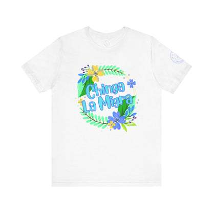 Chinga La Migra Tee
