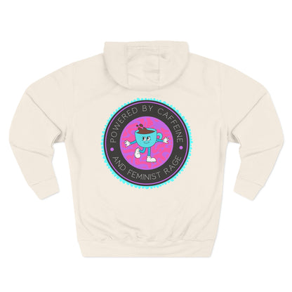 Powered By Caffeine and Feminist Rage Hoodie