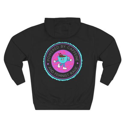 Powered By Caffeine and Feminist Rage Hoodie