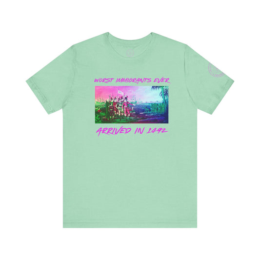 Worst Immigrants Ever Arrived in 1492 Tee