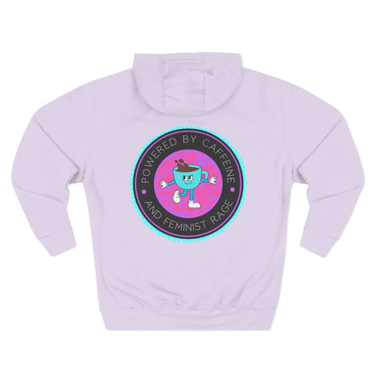 Powered By Caffeine and Feminist Rage Hoodie