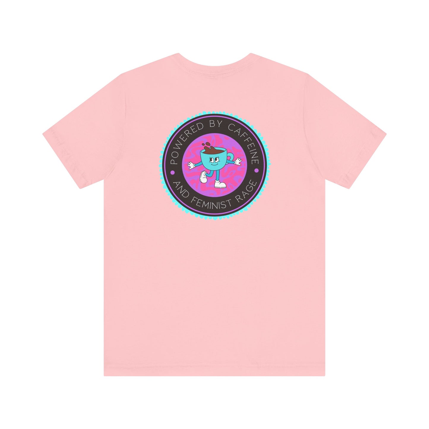 Powered by Caffeine and Feminist Rage Tee