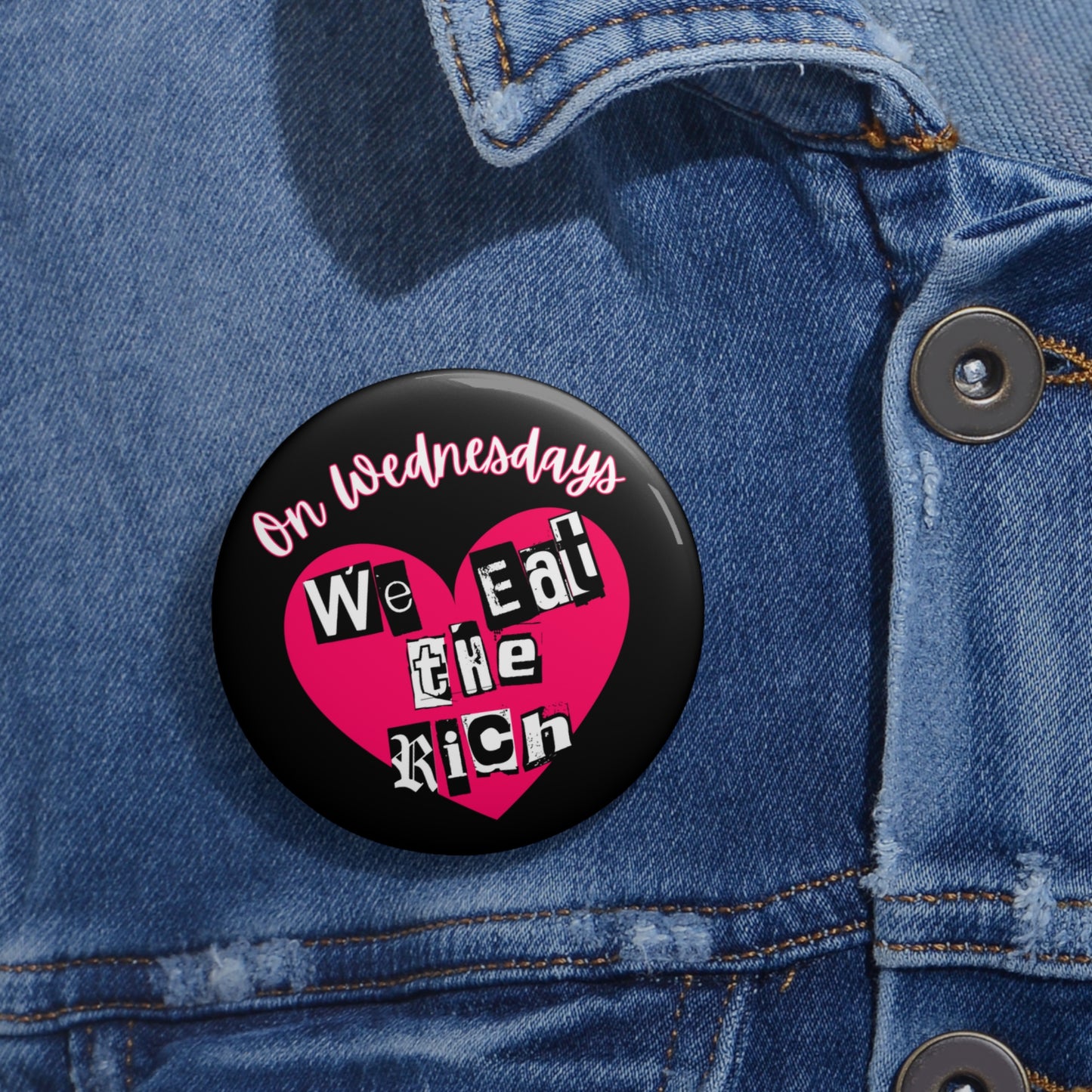 On Wednesdays We Eat the Rich Pin Button