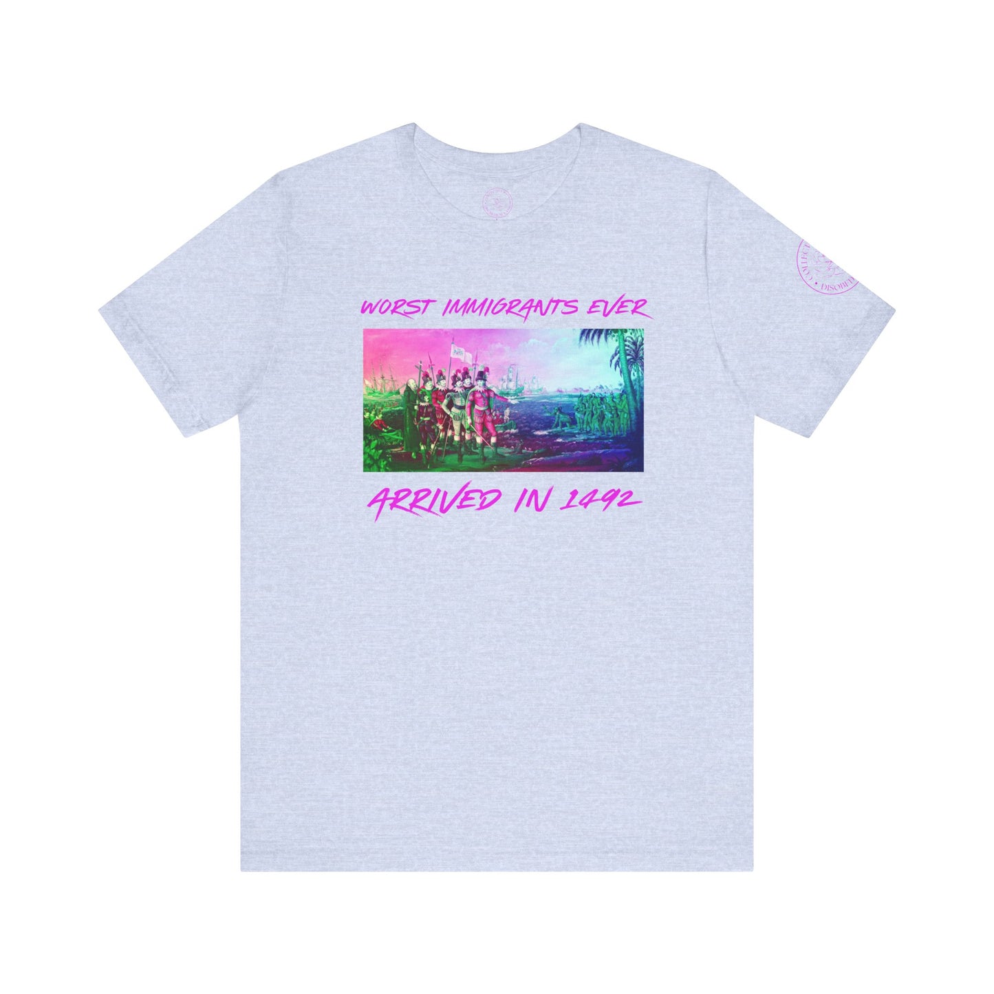 Worst Immigrants Ever Arrived in 1492 Tee