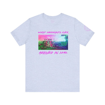 Worst Immigrants Ever Arrived in 1492 Tee
