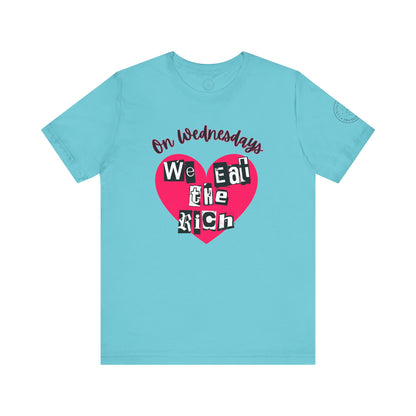 On Wednesdays, We Eat The Rich Tee