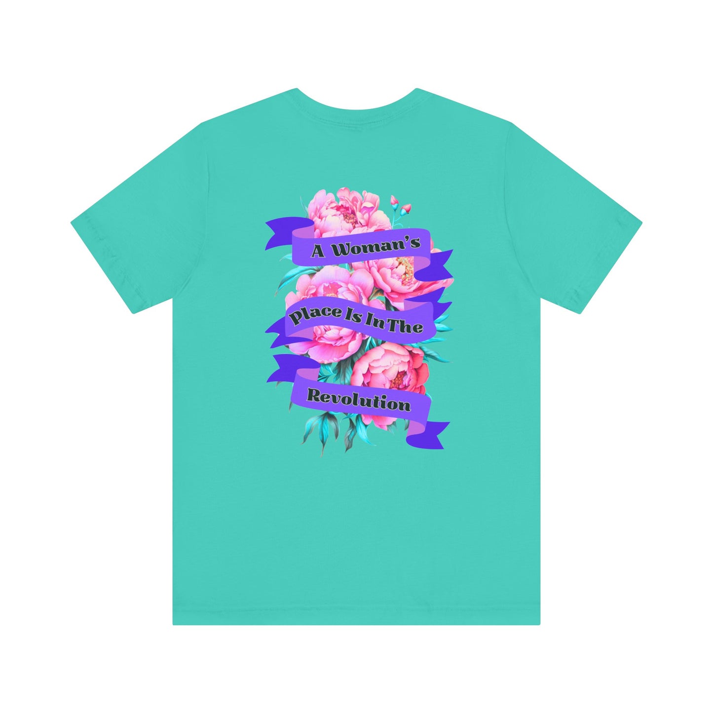 A Woman's Place Is In The Revolution Tee