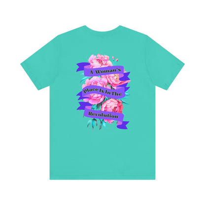 A Woman's Place Is In The Revolution Tee