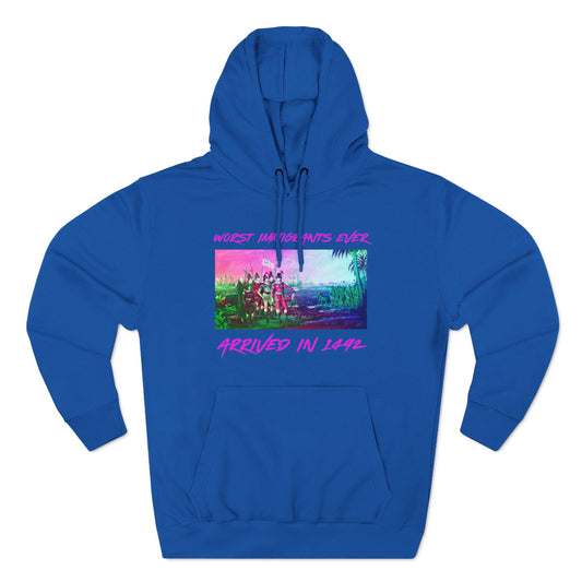 Worst Immigrants Ever Hoodie