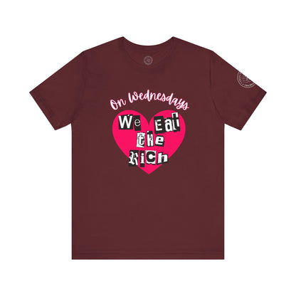 On Wednesdays, We Eat The Rich Tee