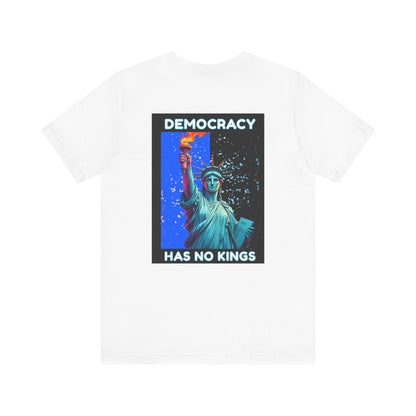 Democracy Has No Kings Tee