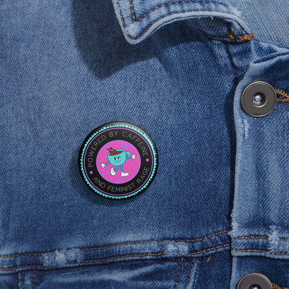 Powered by Caffeine and Femine Rage Button Pin