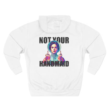 Not Your Handmaid Hoodie