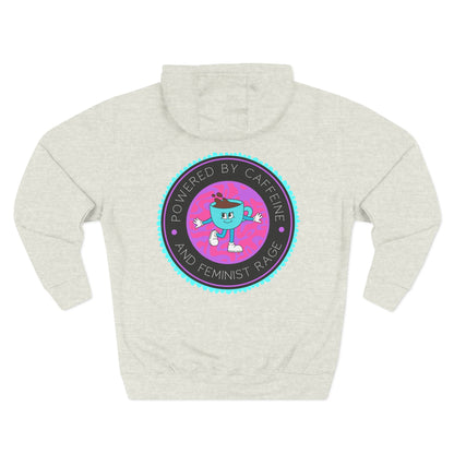 Powered By Caffeine and Feminist Rage Hoodie