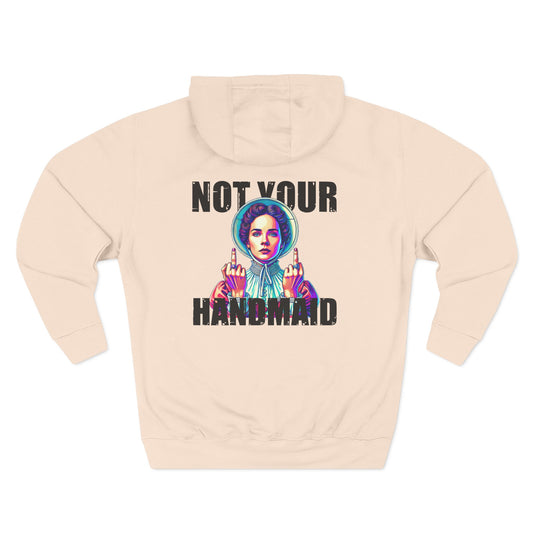 Not Your Handmaid Hoodie