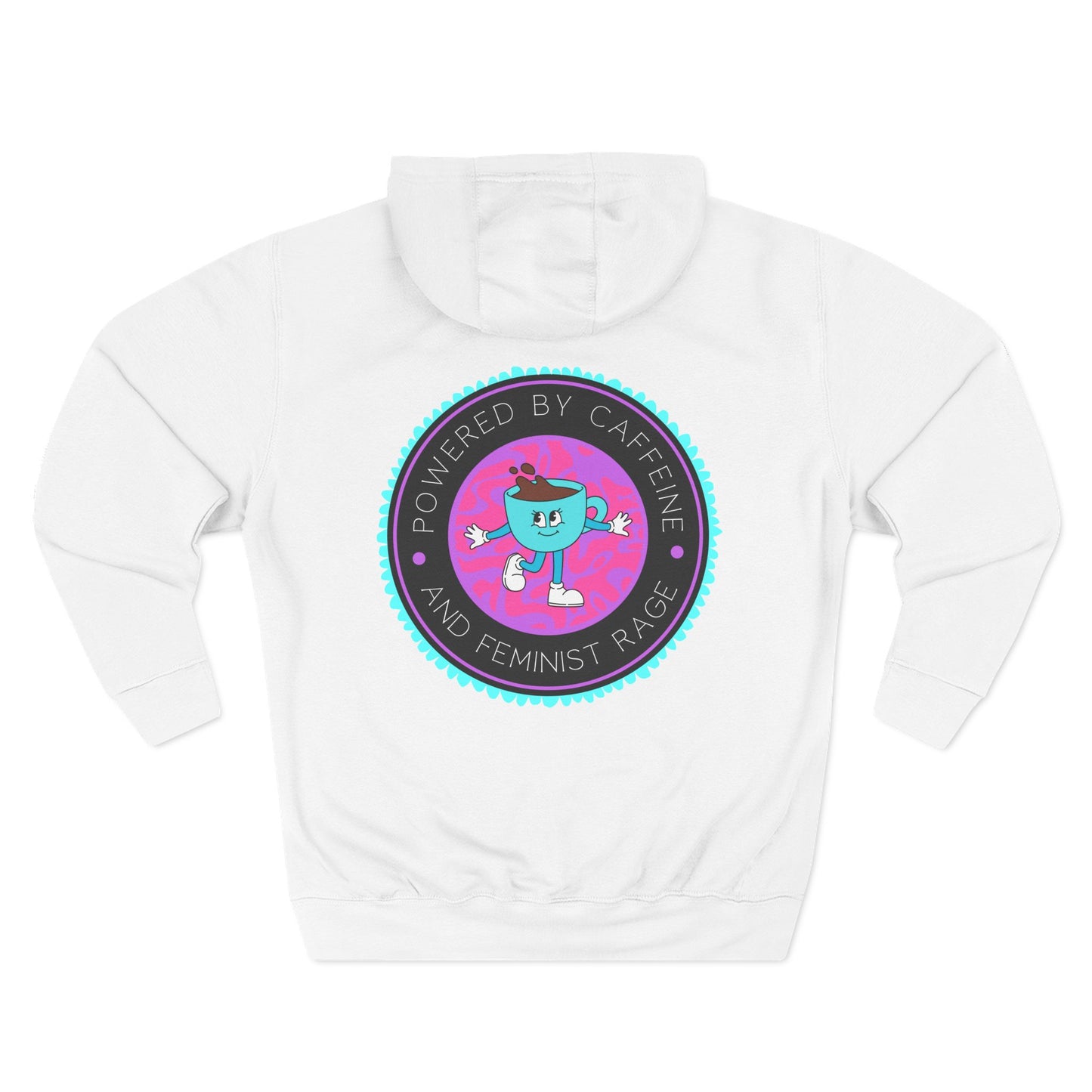 Powered By Caffeine and Feminist Rage Hoodie