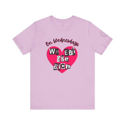 On Wednesdays, We Eat The Rich Tee