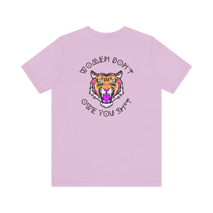 Women Don't Owe You Sh*t Tee