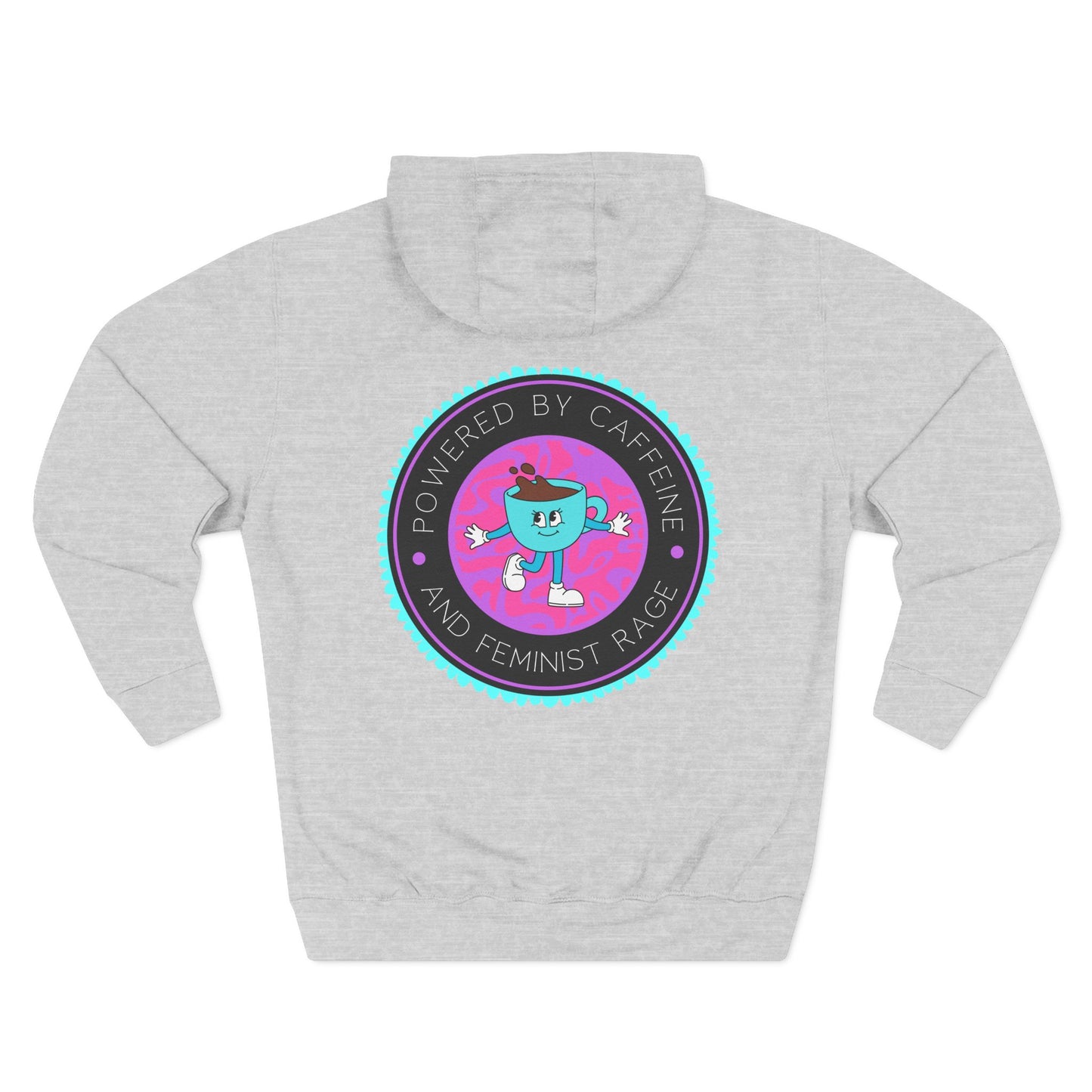 Powered By Caffeine and Feminist Rage Hoodie